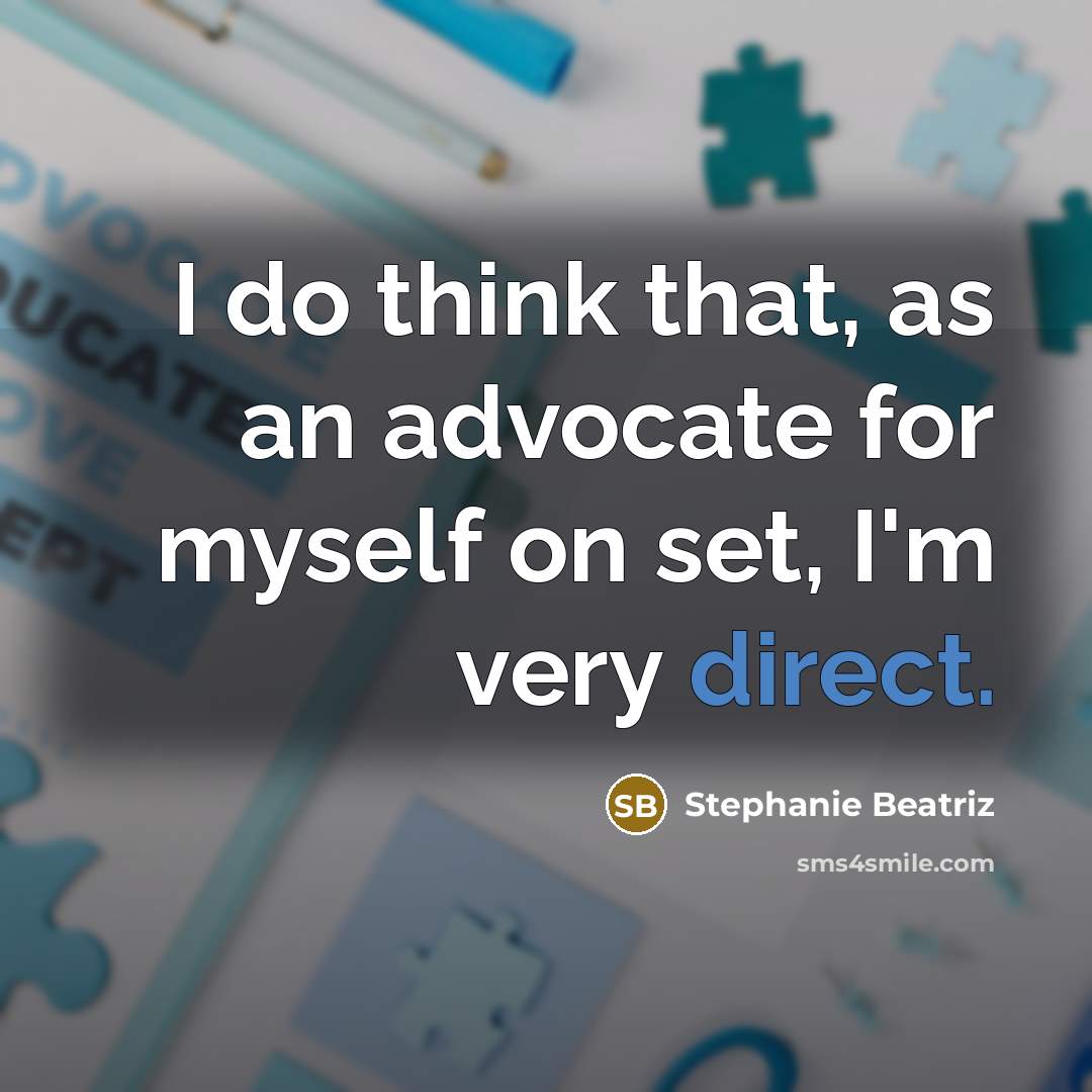 “I do think that, as an advocate for myself on…” quote by Stephanie Beatriz