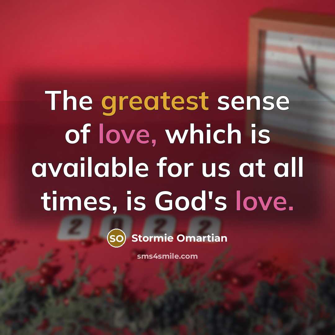 “The greatest sense of love, which is available for us…” quote by Stormie Omartian