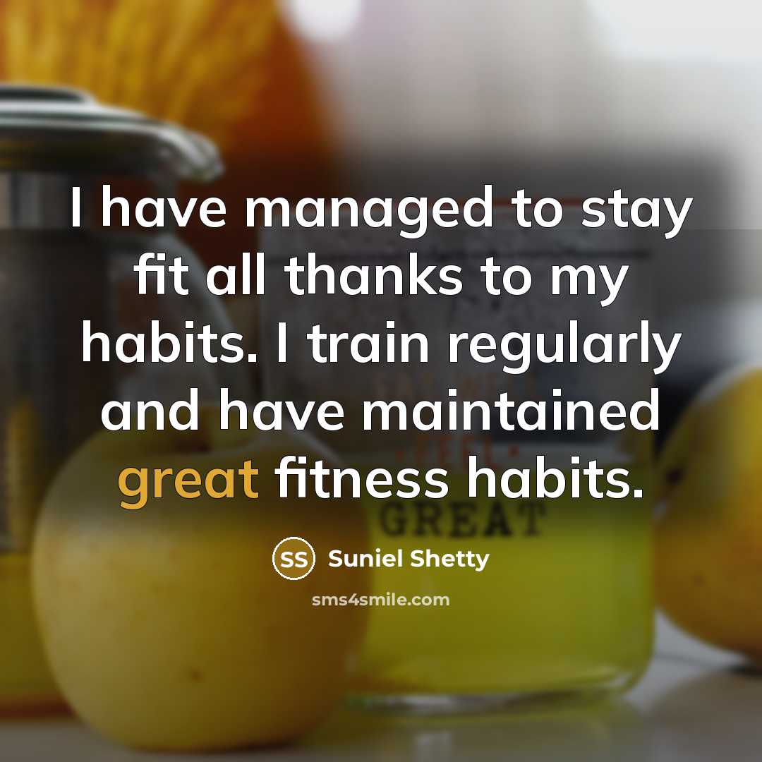 “I have managed to stay fit all thanks to my…” quote by Suniel Shetty