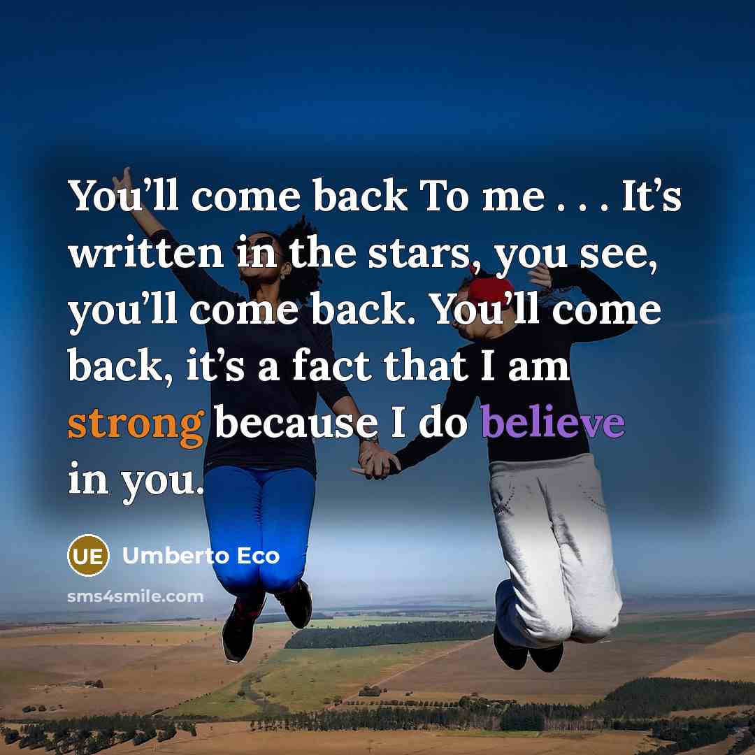 “You’ll come back To me . . . It’s written…” quote by Umberto Eco