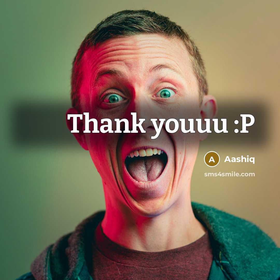“Thank youuu :P…” quote by Aashiq