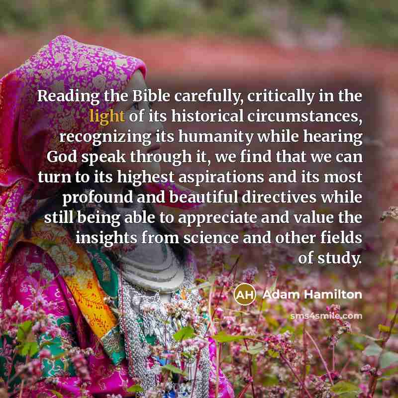 “Reading the Bible carefully, critically in the light of its…” quote by Adam Hamilton