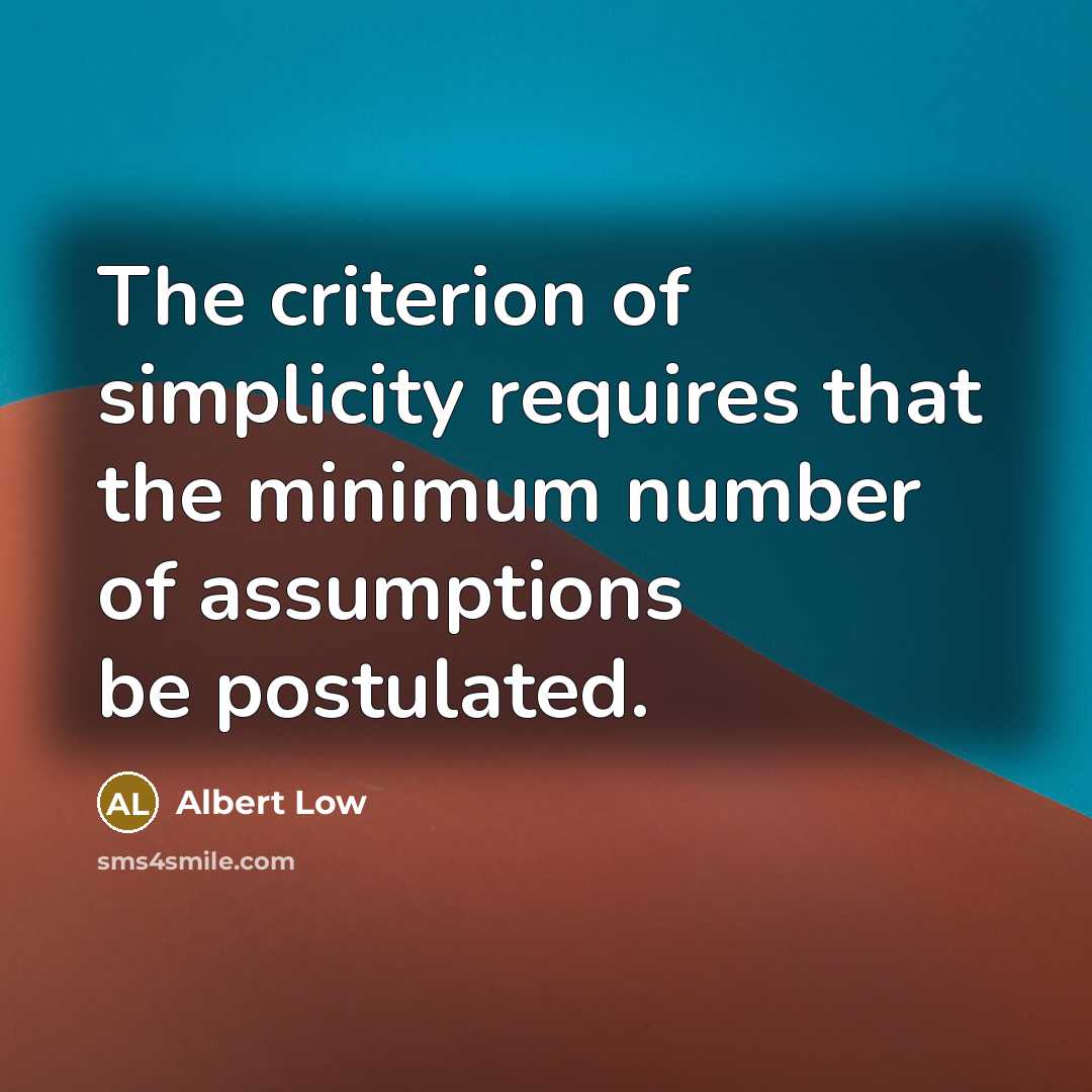 “The criterion of simplicity requires that the minimum number of…” quote by Albert Low