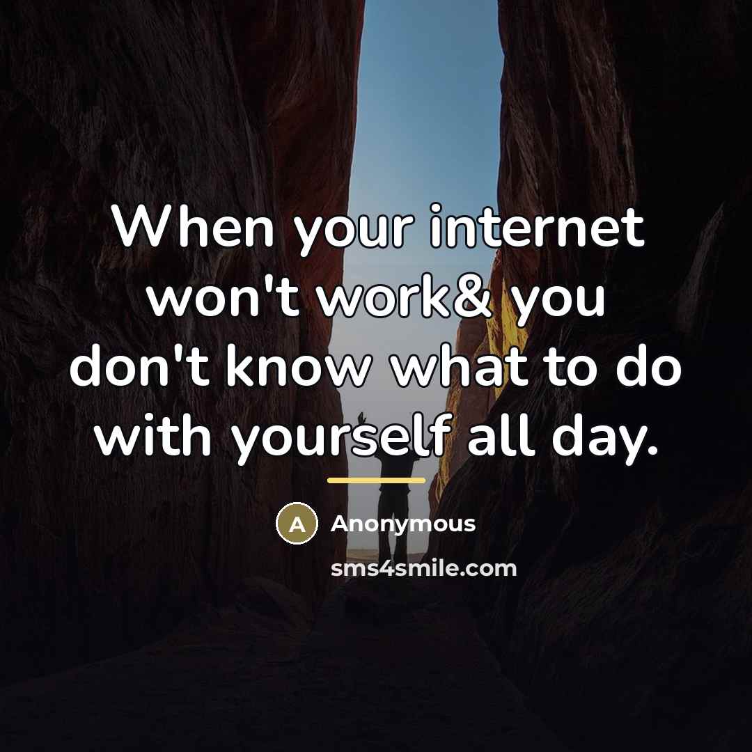 “When your internet won't work& you don't know what to…” quote by Anonymous