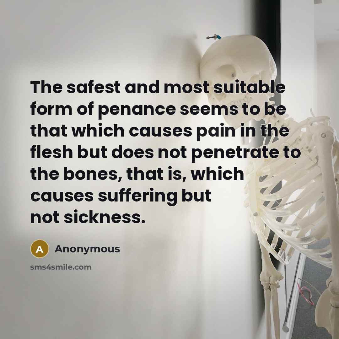 “The safest and most suitable form of penance seems to…” quote by Anonymous