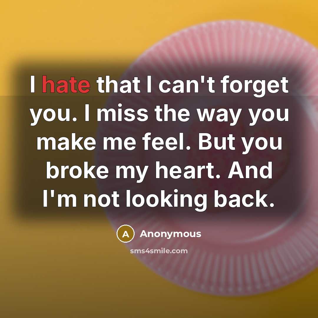 “I hate that I can't forget you. I miss the…” quote by Anonymous