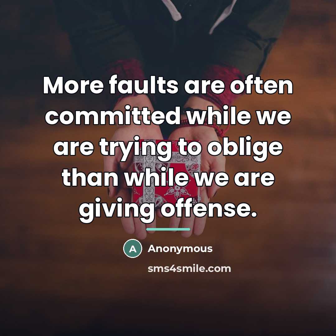 “More faults are often committed while we are trying to…” quote by Anonymous