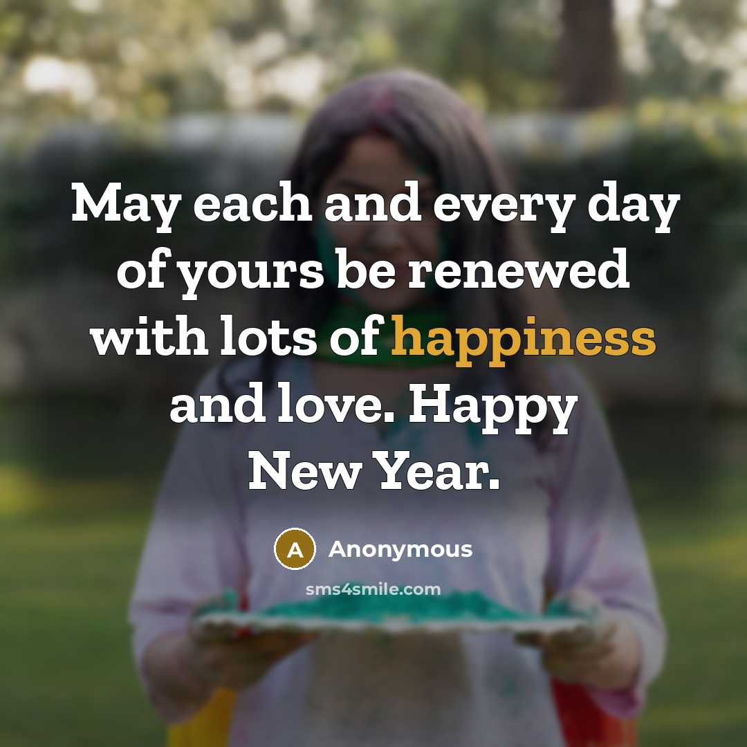 “May each and every day of yours be renewed with…” quote by Anonymous