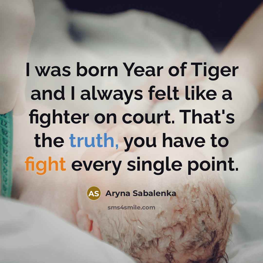 “I was born Year of Tiger and I always felt…” quote by Aryna Sabalenka