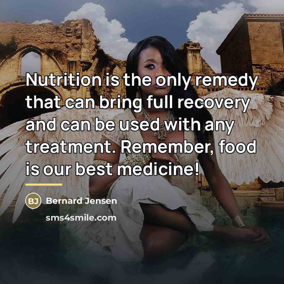 “Nutrition is the only remedy that can bring full recovery…” quote by Bernard Jensen