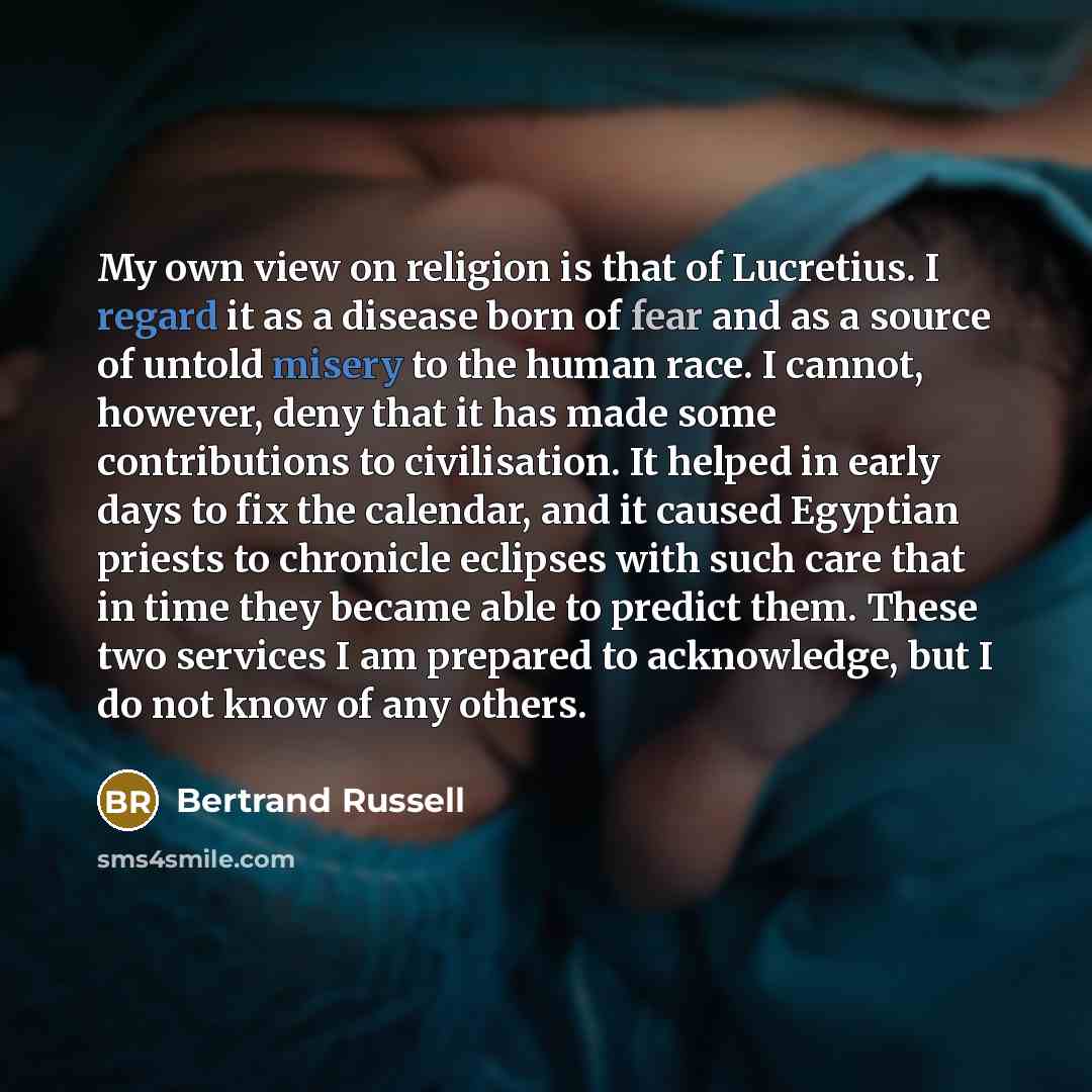“My own view on religion is that of Lucretius. I…” quote by Bertrand Russell