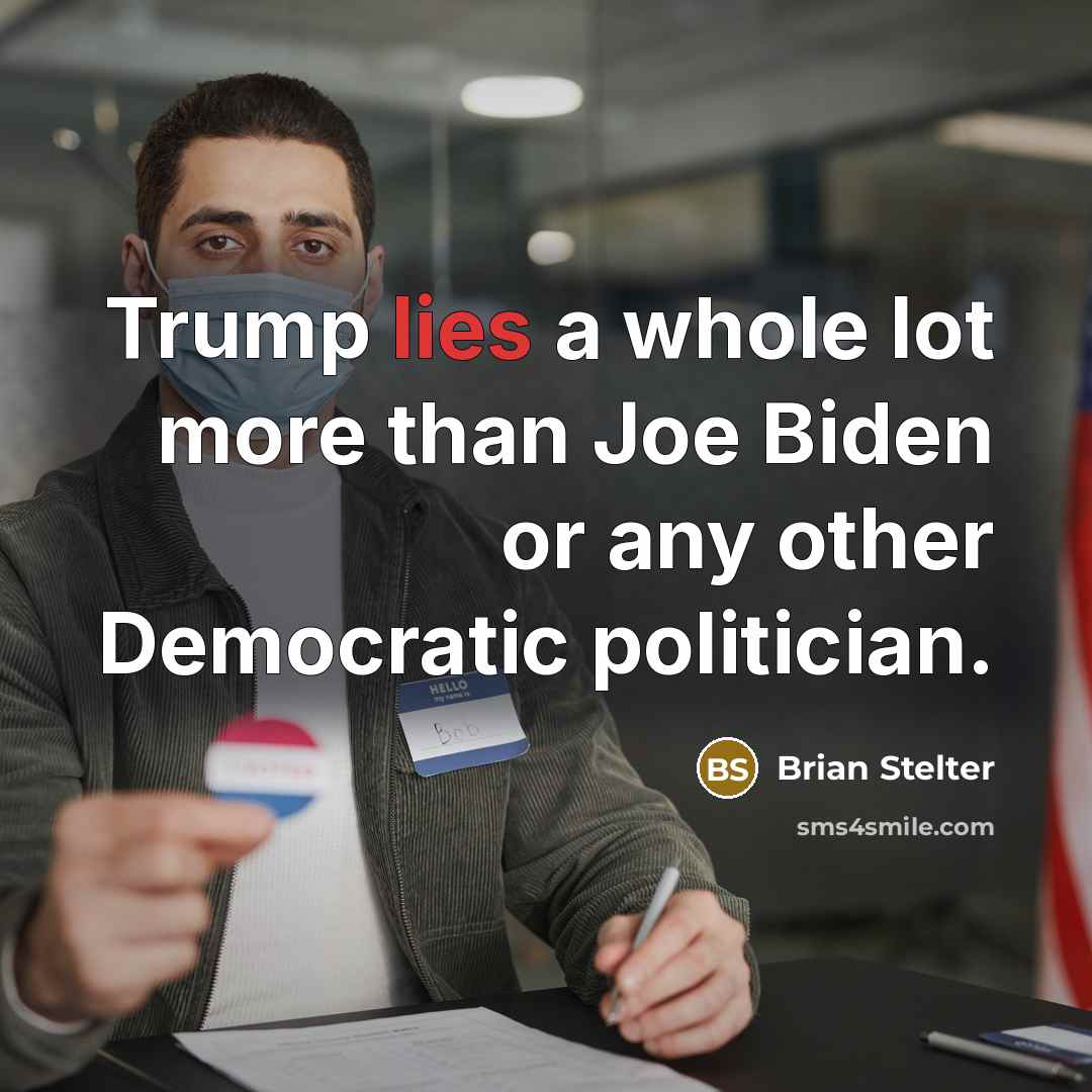 “Trump lies a whole lot more than Joe Biden or…” quote by Brian Stelter