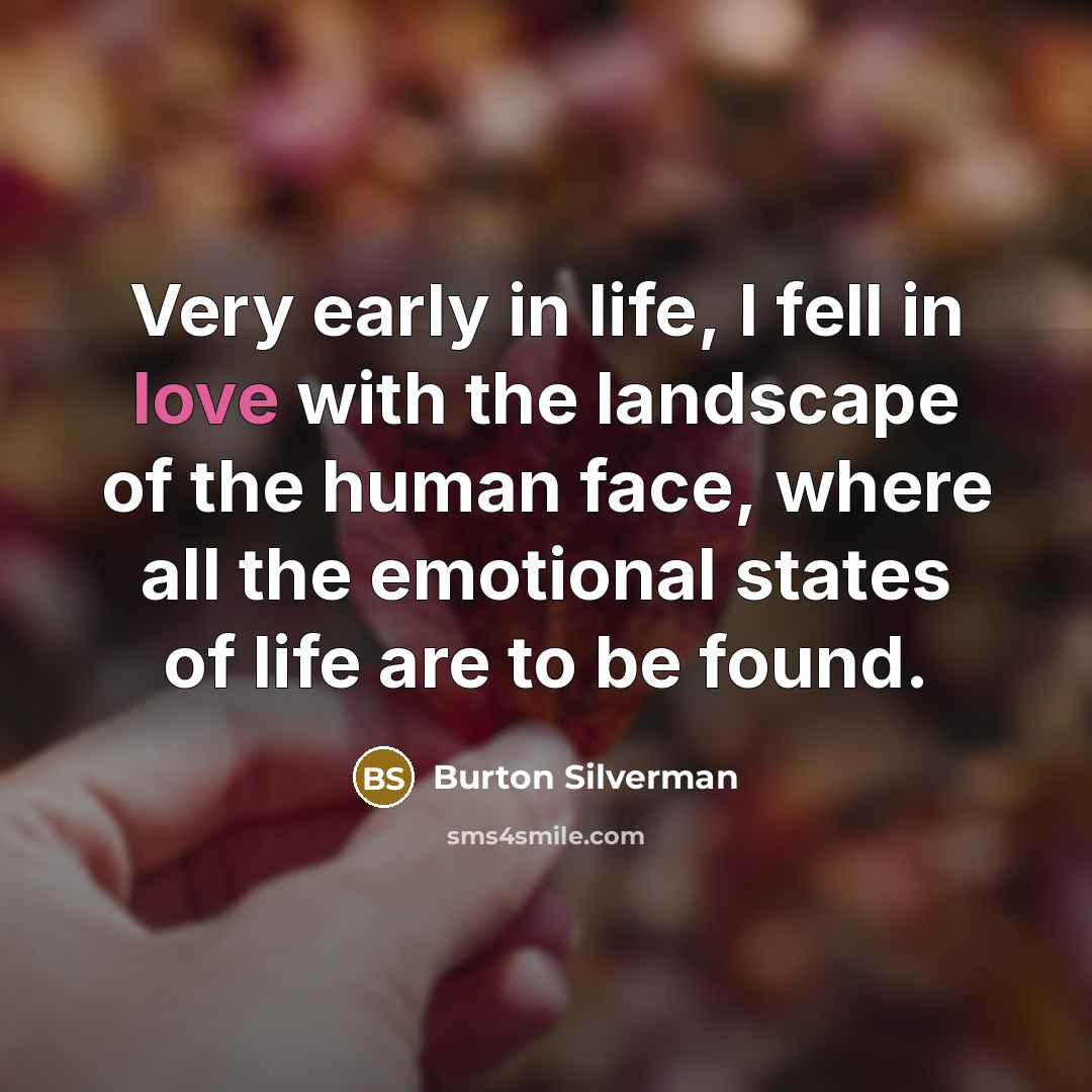“Very early in life, I fell in love with the…” quote by Burton Silverman