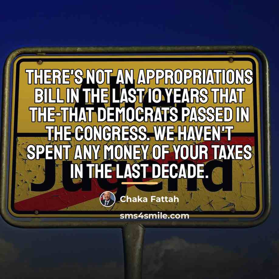 “There's not an appropriations bill in the last 10 years…” quote by Chaka Fattah