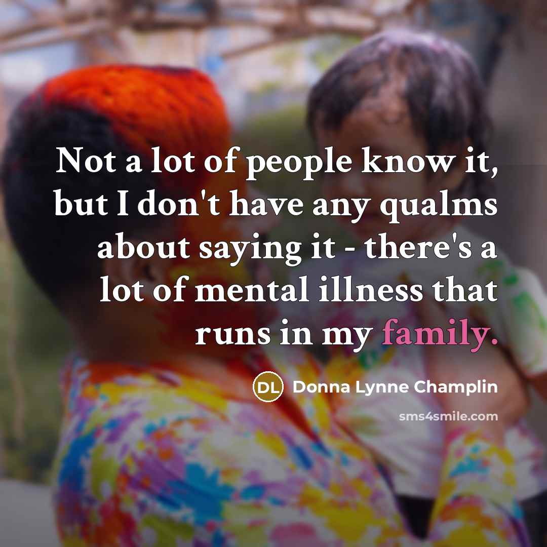 “Not a lot of people know it, but I don't…” quote by Donna Lynne Champlin