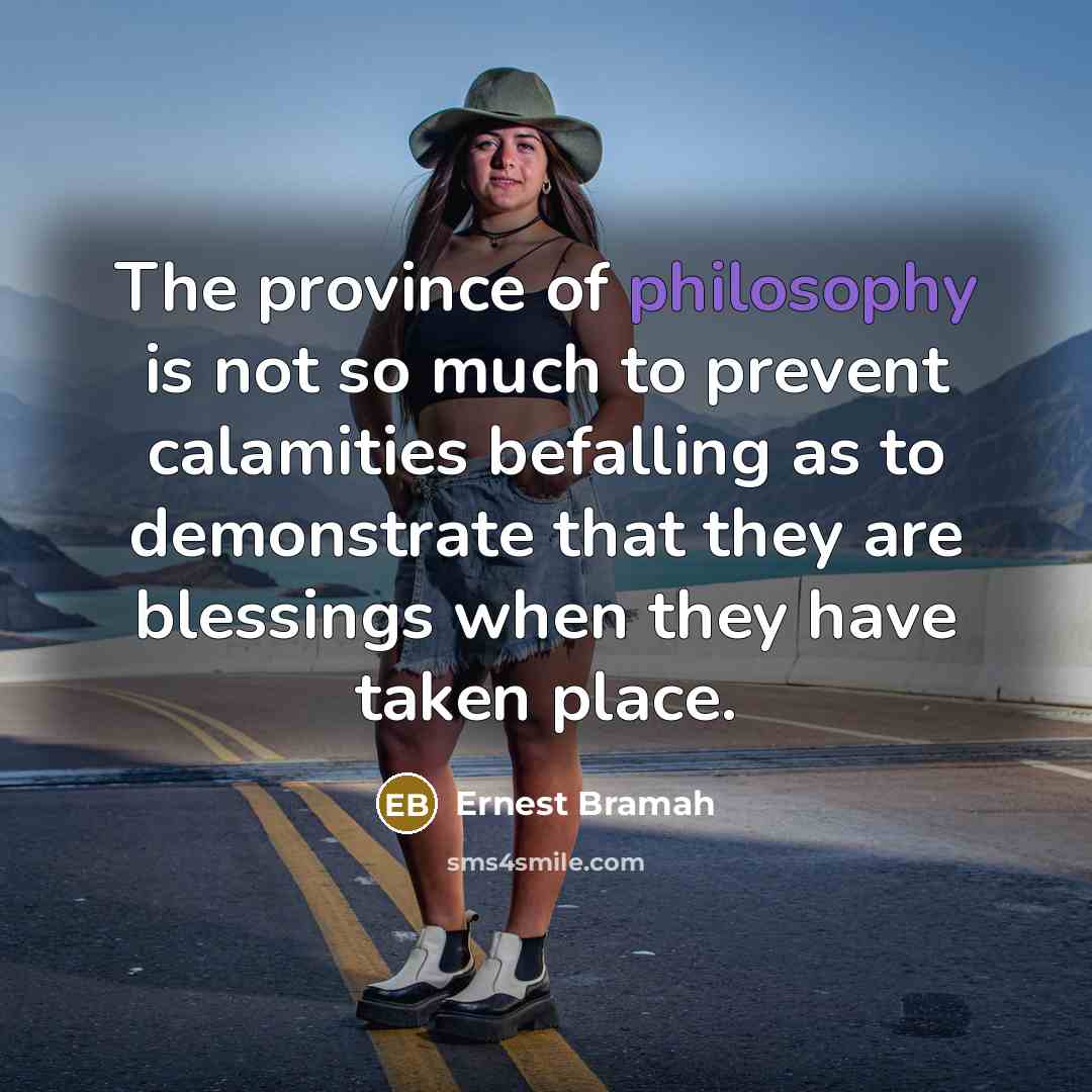 “The province of philosophy is not so much to prevent…” quote by Ernest Bramah