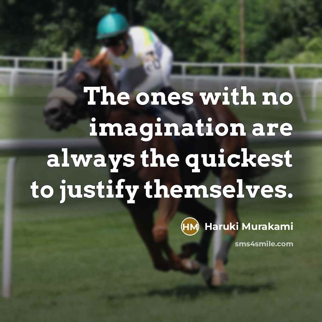 “The ones with no imagination are always the quickest to…” quote by Haruki Murakami