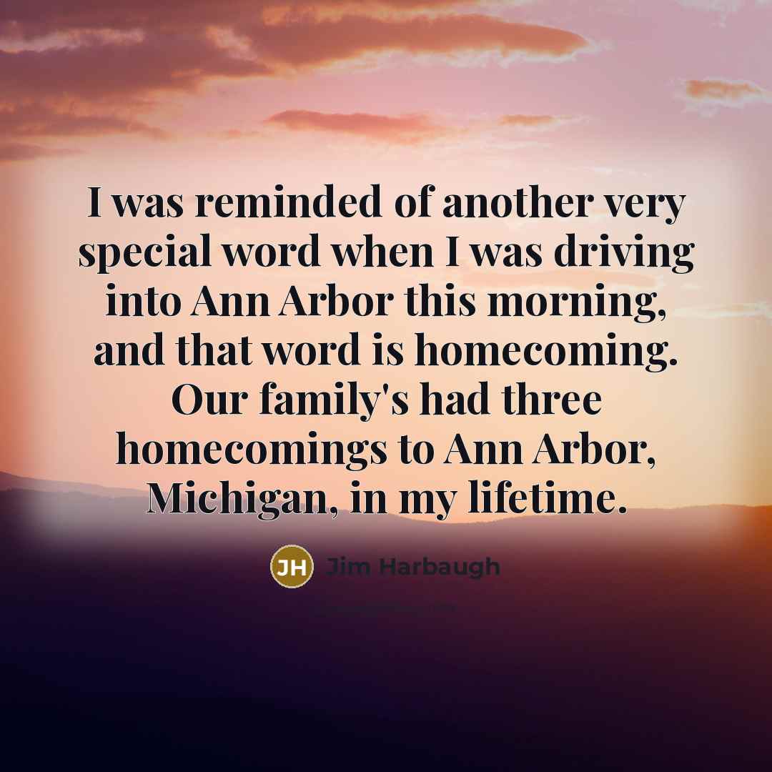 “I was reminded of another very special word when I…” quote by Jim Harbaugh