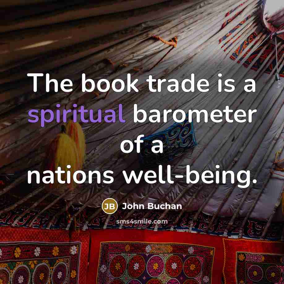 “The book trade is a spiritual barometer of a nations…” quote by John Buchan