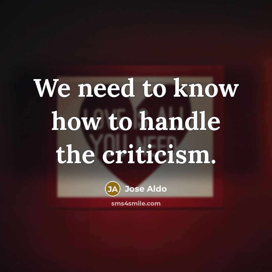 “We need to know how to handle the criticism.…” quote by Jose Aldo
