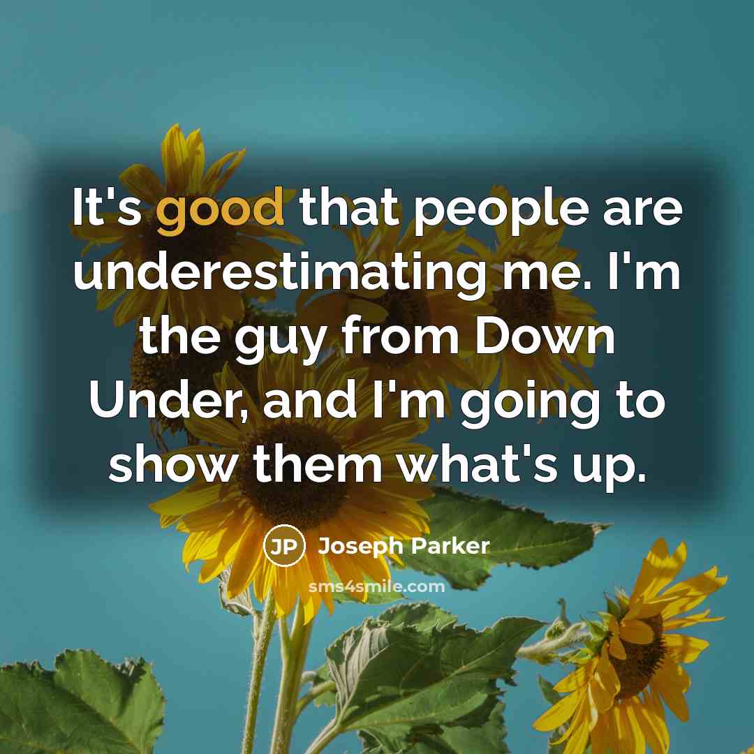 “It's good that people are underestimating me. I'm the guy…” quote by Joseph Parker
