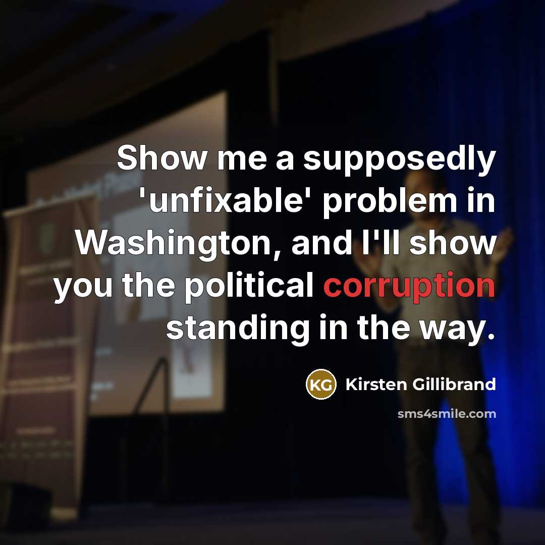“Show me a supposedly 'unfixable' problem in Washington, and I'll…” quote by Kirsten Gillibrand