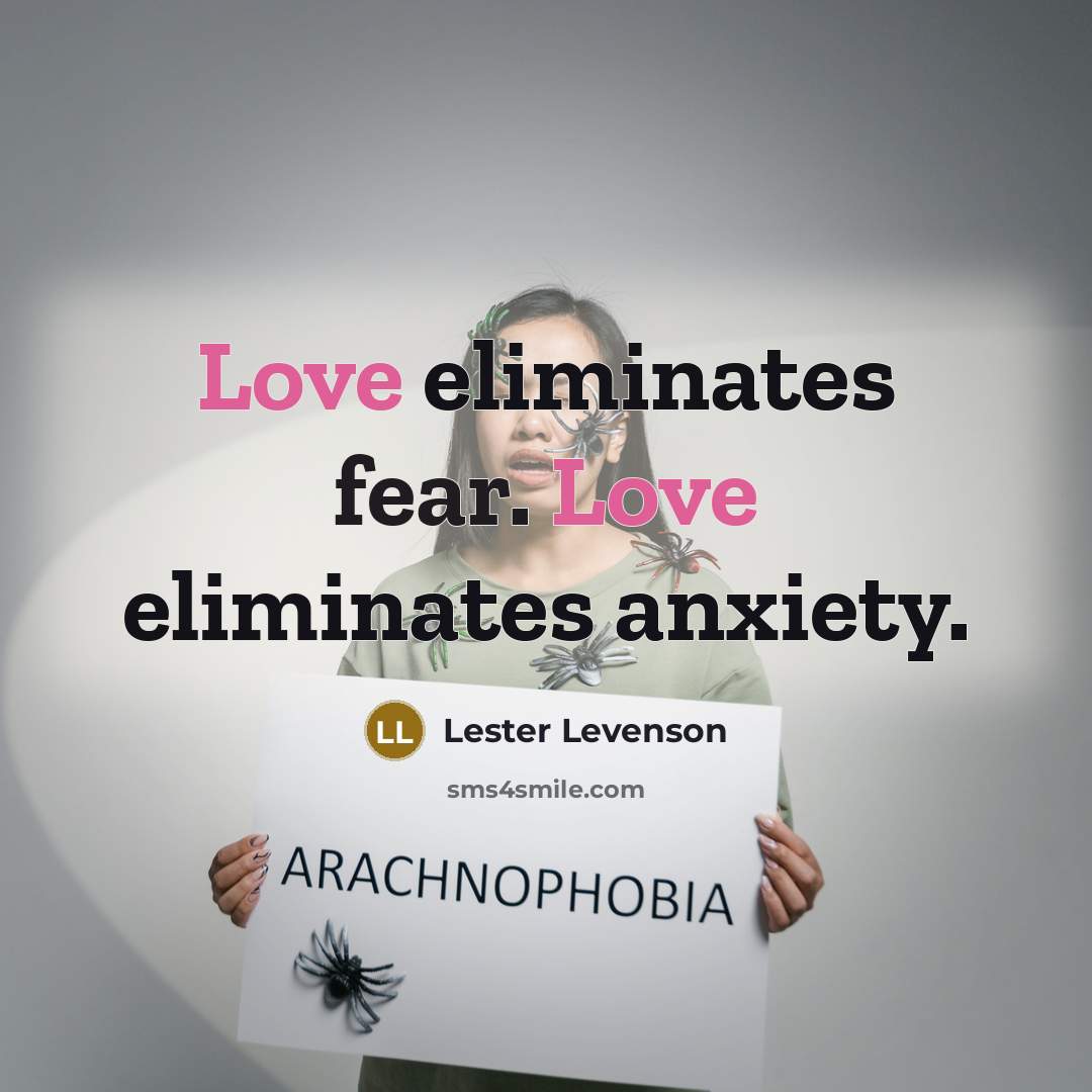 “Love eliminates fear. Love eliminates anxiety.…” quote by Lester Levenson