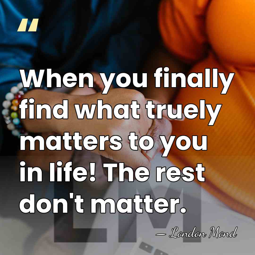 When you finally find what truely matters to you in life! The&hellip; - London Mond