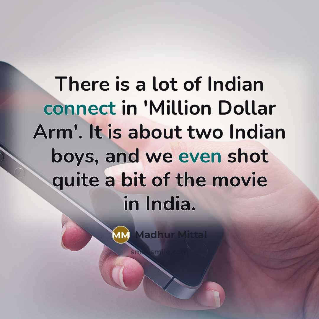 “There is a lot of Indian connect in 'Million Dollar…” quote by Madhur Mittal