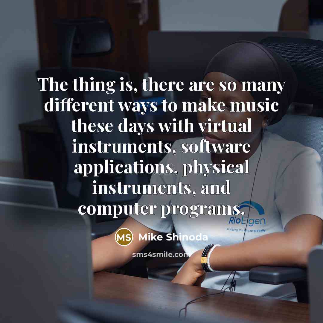 “The thing is, there are so many different ways to…” quote by Mike Shinoda