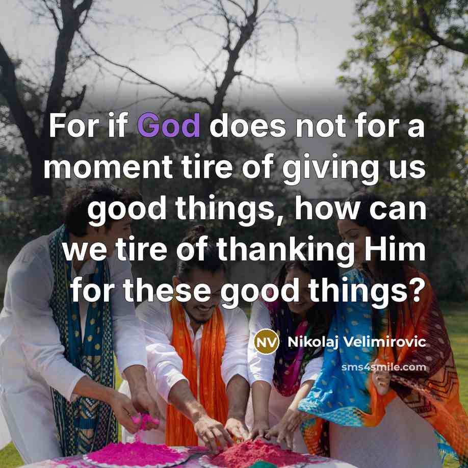 “For if God does not for a moment tire of…” quote by Nikolaj Velimirovic