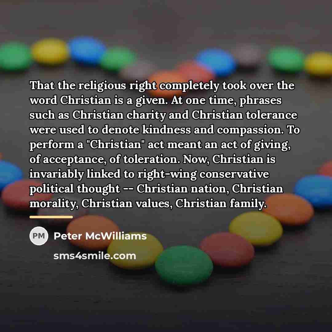“That the religious right completely took over the word Christian…” quote by Peter McWilliams