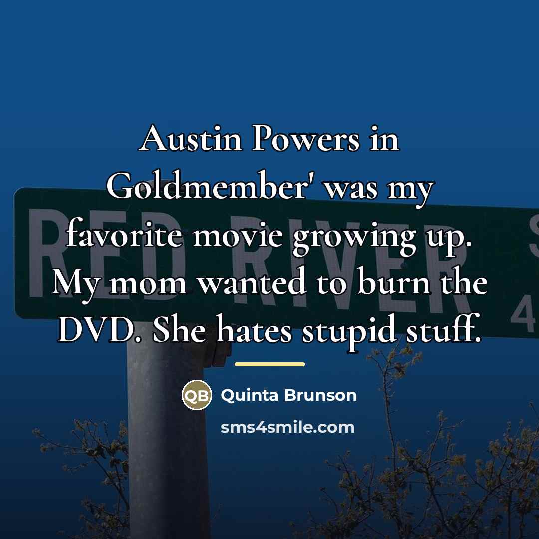 “Austin Powers in Goldmember' was my favorite movie growing up.…” quote by Quinta Brunson