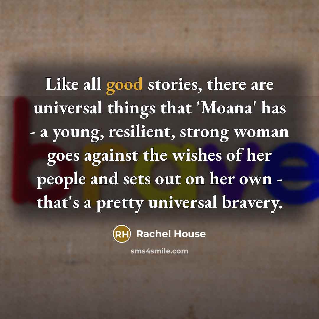 “Like all good stories, there are universal things that 'Moana'…” quote by Rachel House
