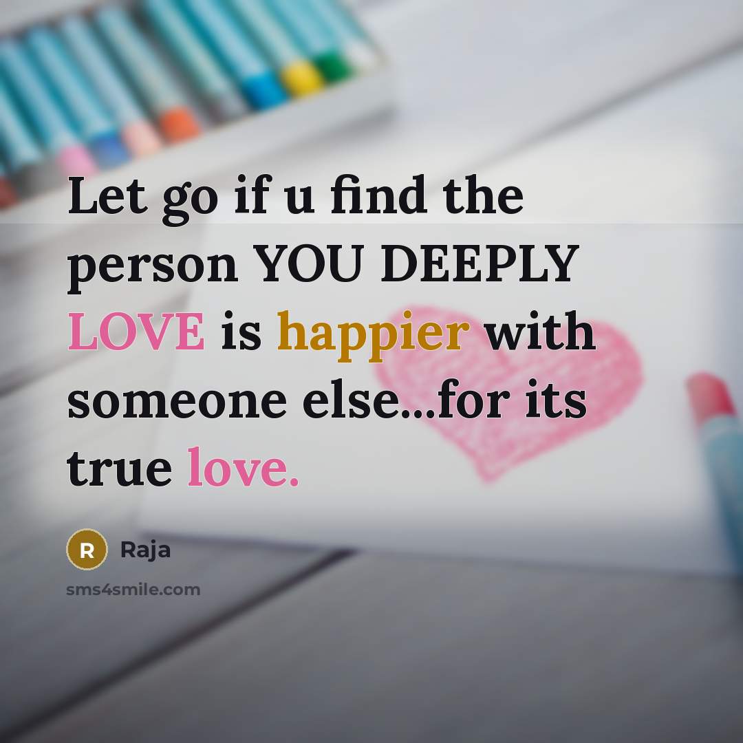 “Let go if u find the person YOU DEEPLY LOVE…” quote by Raja
