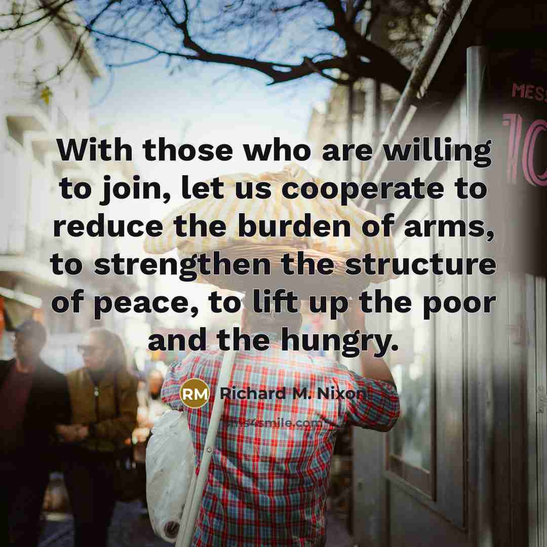 “With those who are willing to join, let us cooperate…” quote by Richard M. Nixon
