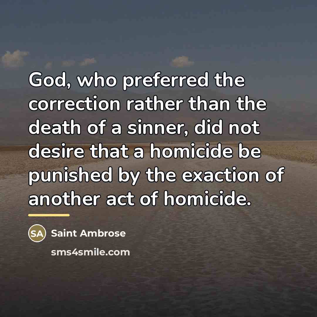 “God, who preferred the correction rather than the death of…” quote by Saint Ambrose