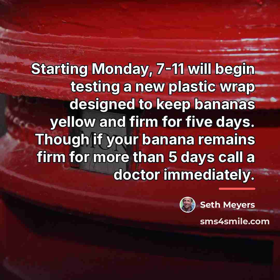 “Starting Monday, 7-11 will begin testing a new plastic wrap…” quote by Seth Meyers