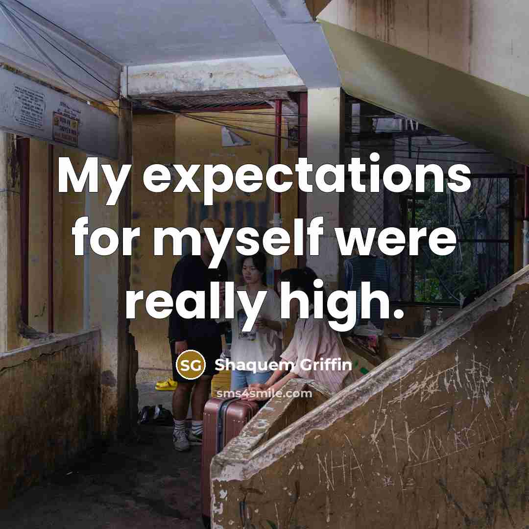 “My expectations for myself were really high.…” quote by Shaquem Griffin