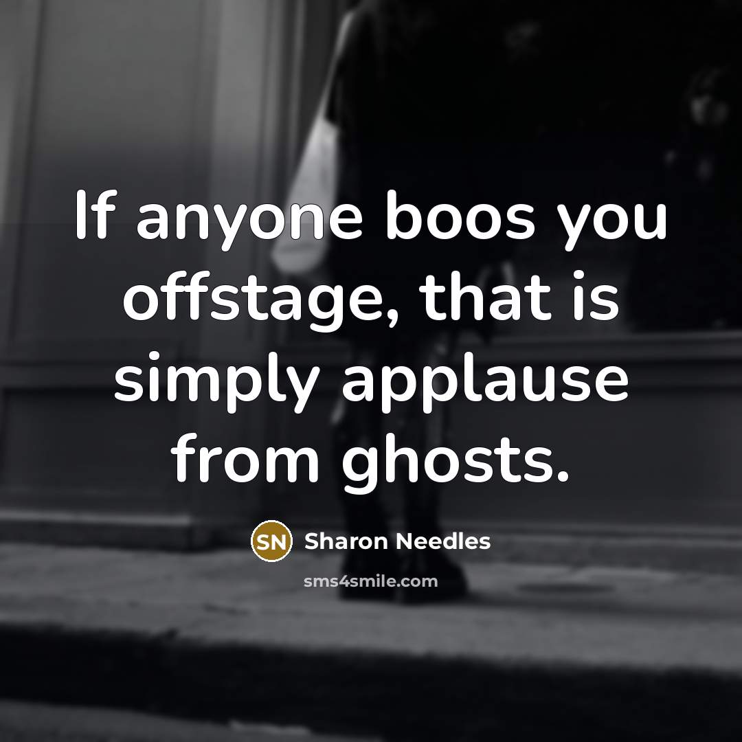 “If anyone boos you offstage, that is simply applause from…” quote by Sharon Needles