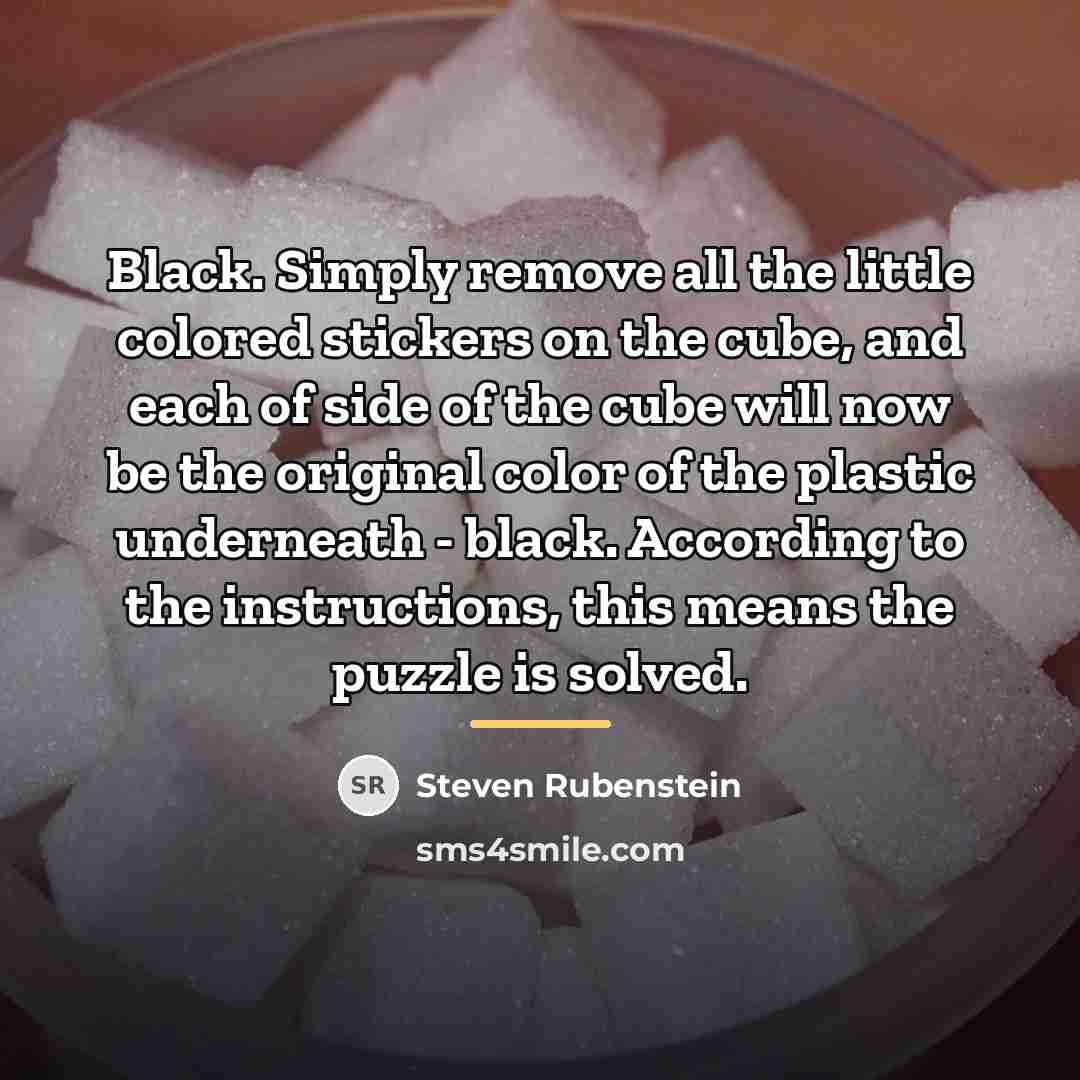“Black. Simply remove all the little colored stickers on the…” quote by Steven Rubenstein