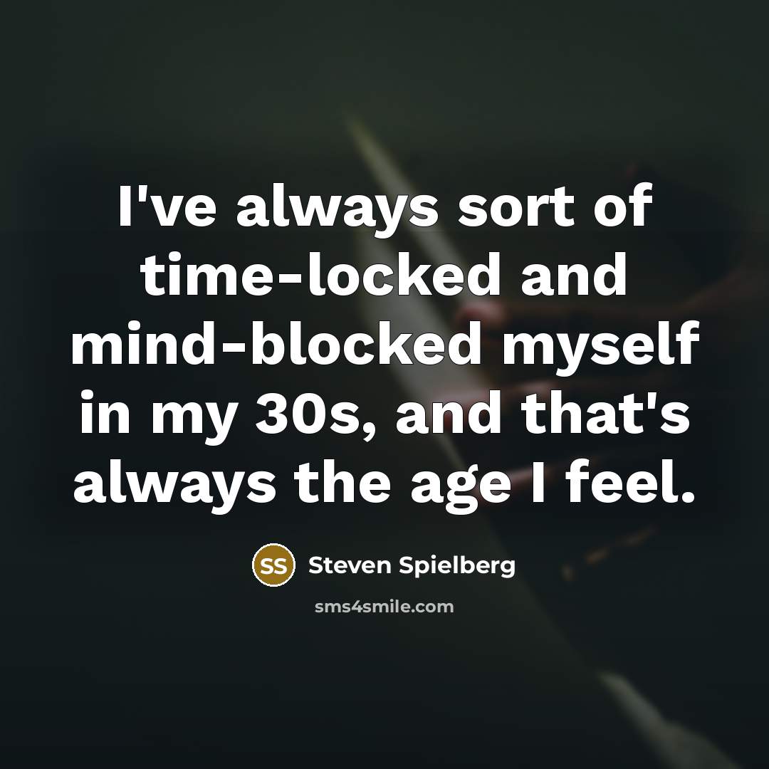 “I've always sort of time-locked and mind-blocked myself in my…” quote by Steven Spielberg