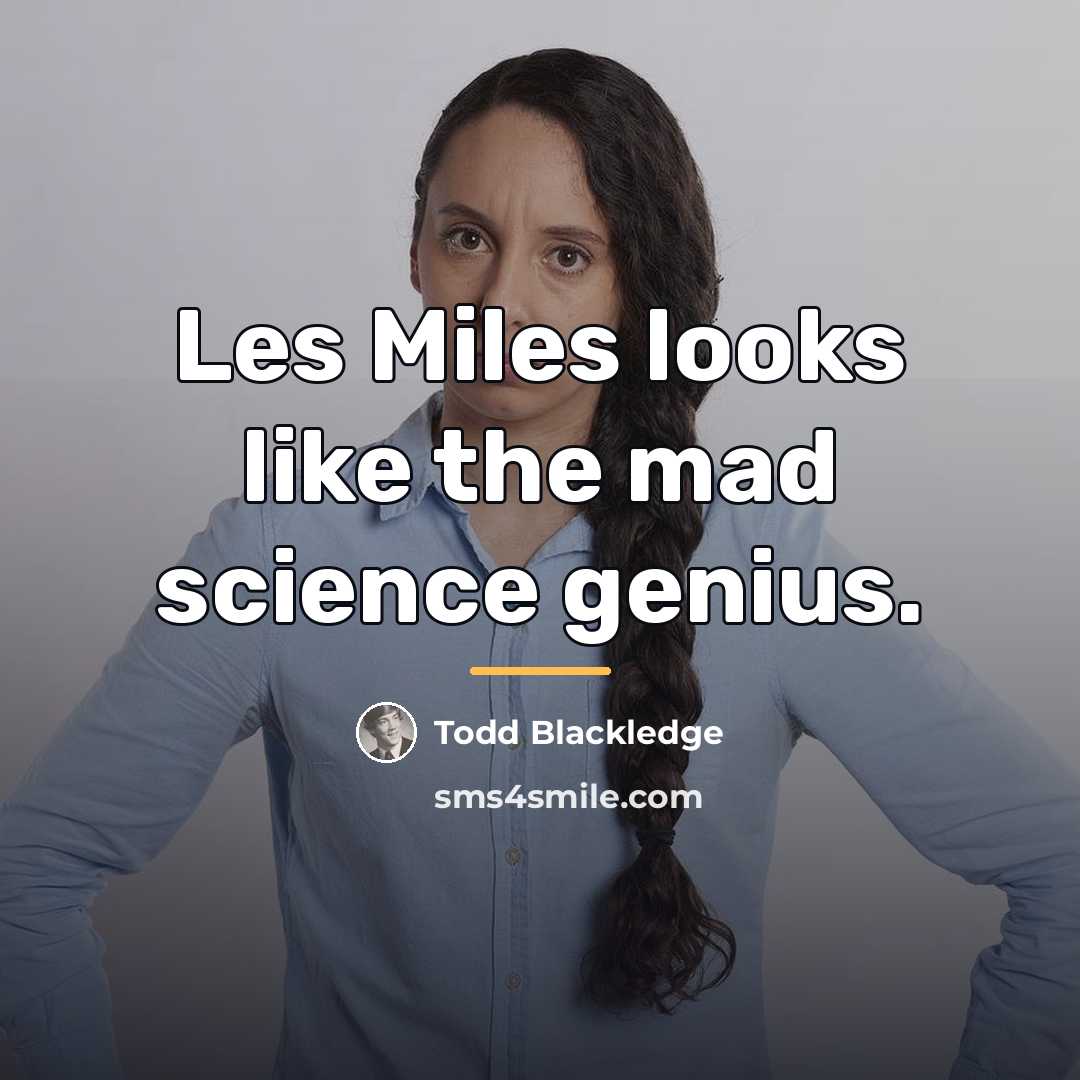 “Les Miles looks like the mad science genius.…” quote by Todd Blackledge