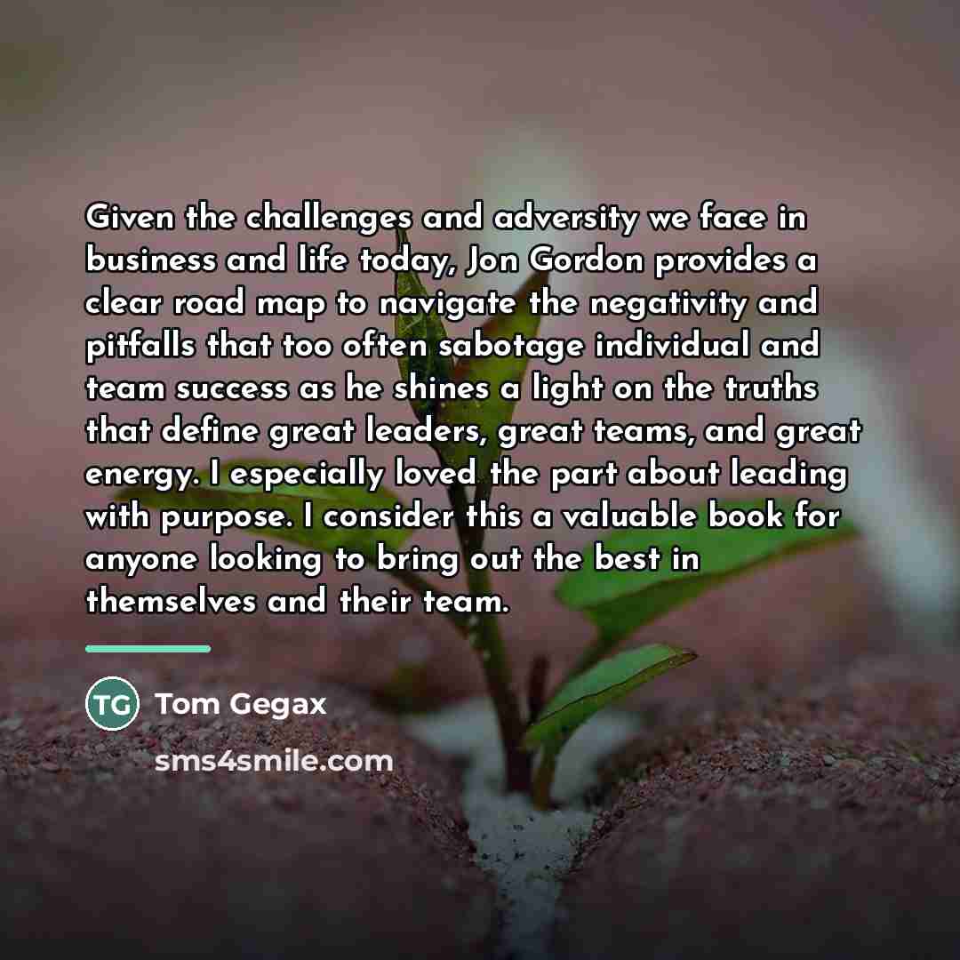 “Given the challenges and adversity we face in business and…” quote by Tom Gegax