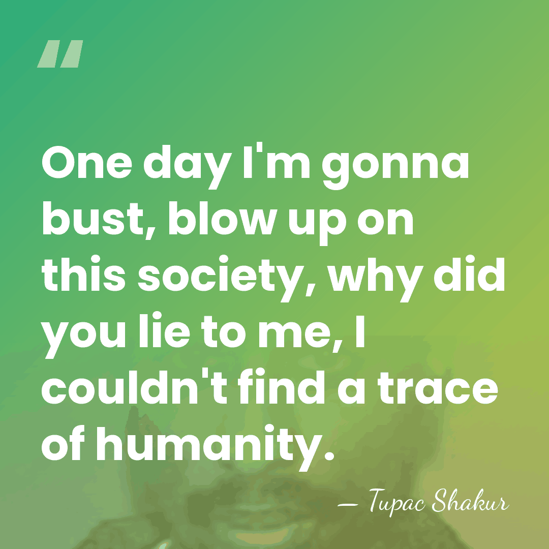 One day I'm gonna bust, blow up on this society, why did&hellip; - Tupac Shakur