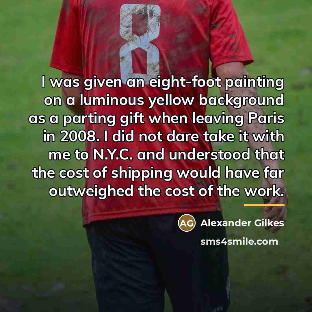 “I was given an eight-foot painting on a luminous yellow…” quote by Alexander Gilkes