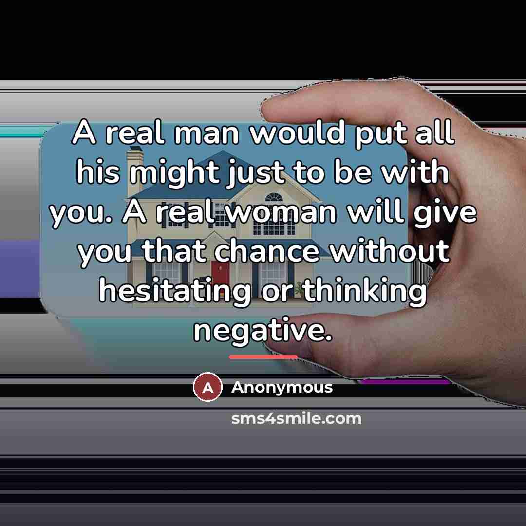 “A real man would put all his might just to…” quote by Anonymous