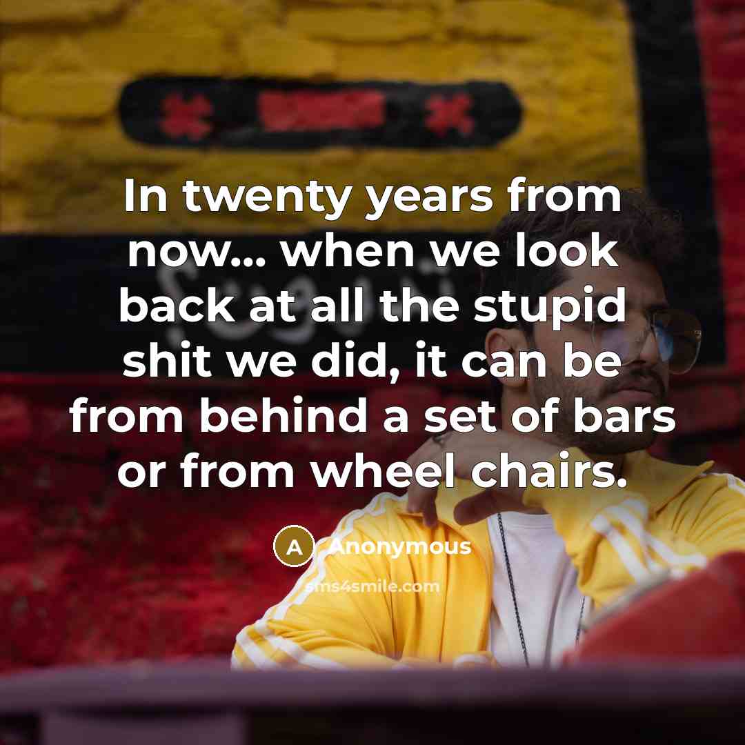 “In twenty years from now... when we look back at…” quote by Anonymous
