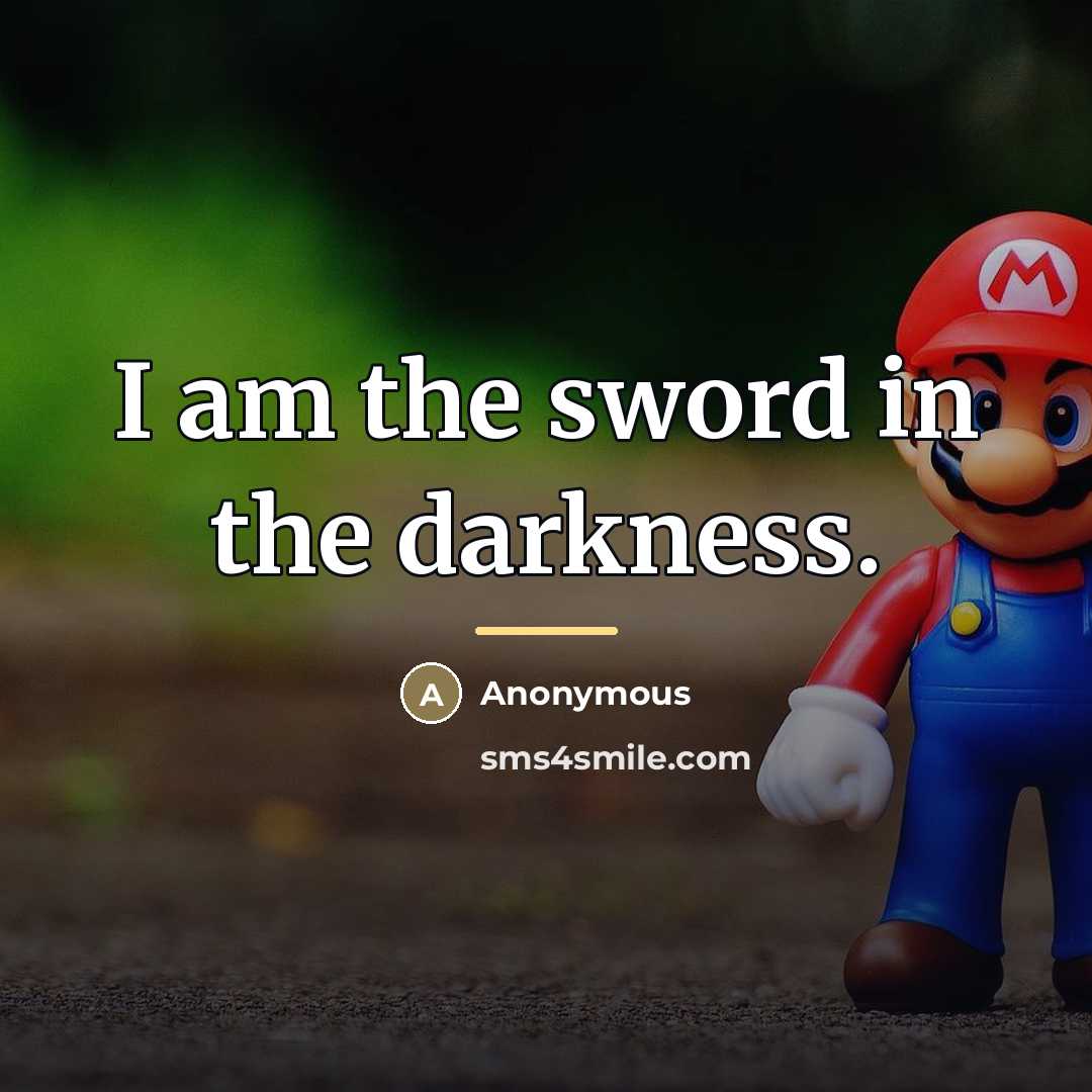 “I am the sword in the darkness.…” quote by Anonymous
