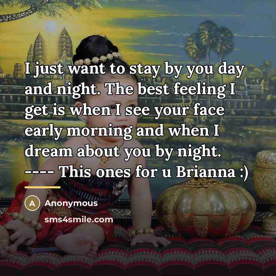 “I just want to stay by you day and night.…” quote by Anonymous